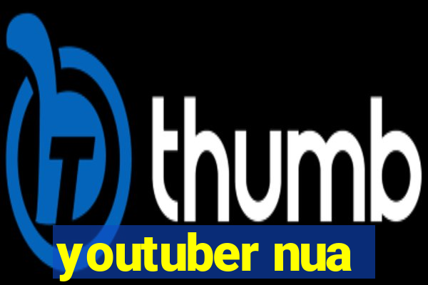 youtuber nua